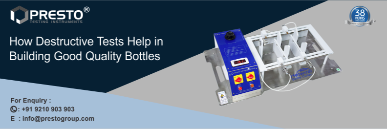 How Destructive Tests Help In Building Good Quality Bottles